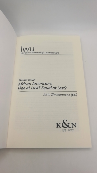 Zimmermann, Jutta: African Americans: Free at Last? Equal at Last? Literatur in Wissenschaft und Unterricht.