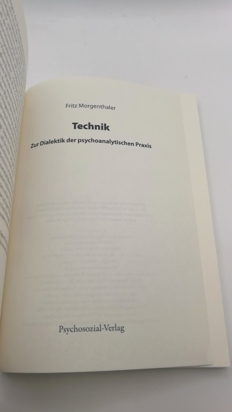 Morgenthaler, Fritz: Technik Zur Dialektik der psychoanalytischen Praxis