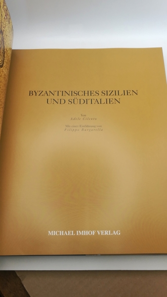 Cilento, Adele: Byzantinisches Sizilien und Süditalien / von Adele Cilento. Mit einer Einf. von Filippo Burgarella. [Übers. Susanne König-Lein und Edgar Lein