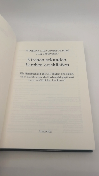 Goecke-Seischab, Margarete Luise: Kirchen erkunden, Kirchen erschließen Ein Handbuch mit über 300 Bildern und Tafeln, einer Einführung in die Kirchenpädagogik und einem ausführlichen Lexikonteil