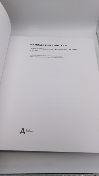 Magnago Lampugnani, Vittorio (Hrsg.): Manuale zum Städtebau. Die Systematisierung des Wissens von der Stadt: 1870-1950