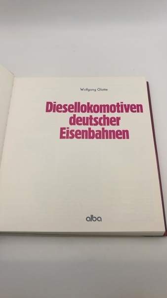 Glatte, Wolfgang: Diesellokomotiven deutscher Eisenbahnen 