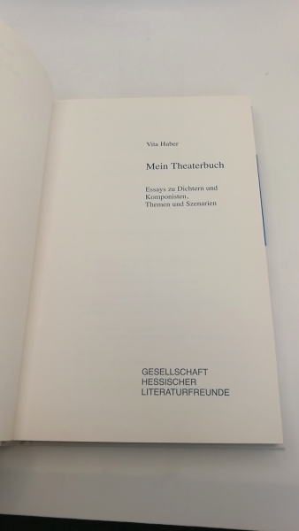 Huber-Hering, Vita: Mein Theaterbuch Essays zu Dichtern und Komponisten, Themen und Szenarien