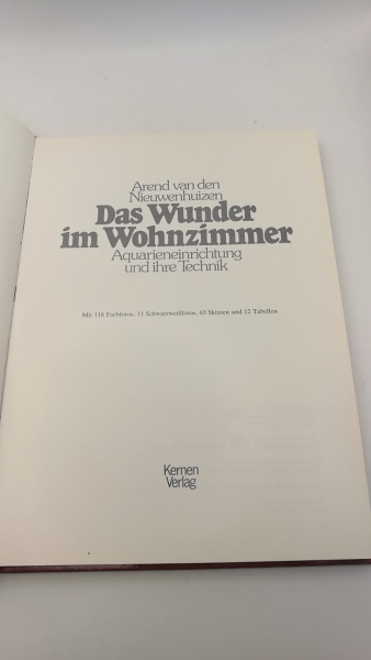 Nieuwenhuizen, Arend van den: Das Wunder im Wohnzimmer Aquarieneinrichtung und ihre Technik