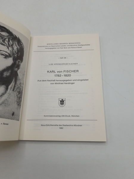 Springorum-Kleiner, Ilse: Karl von Fischer 1782 - 1820. Miscellanea Bavarica Monacensia; H. 105Neue Schriftenreihe des Stadtarchivs München
