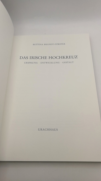 Brandt-Förster, Bettina: Das irische Hochkreuz Ursprung, Entwicklung, Gestalt