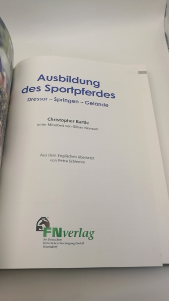 Bartle, Christopher: Ausbildung des Sportpferdes Dressur - Springen - Gelände