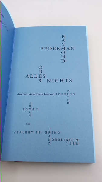 Federman, Raymond: Alles oder nichts. Aus dem Amerikanischen von Peter Torberg