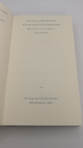 Chamfort, Sébastien Roch Nicolas: Ein Wald voller Diebe Maximen, Charaktere, Anekdoten.