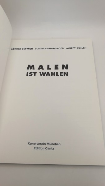 Draxler, Helmut: Werner Büttner, Martin Kippenberger, Albert Oehlen: Malen ist Wahlen Publikation zur Ausstellung Malen ist Wahlen, Büttner, Kippenberger, Oehlen im Kunstverein München, 15. Juli bis 13. September 1992