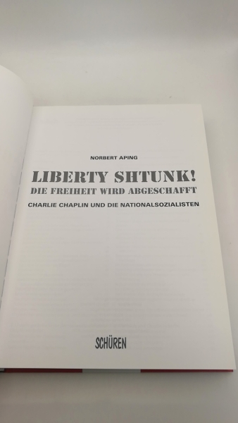 Aping, Norbert: Liberty shtunk! Die Freiheit wird abgeschafft; Charlie Chaplin und die Nationalsozialisten