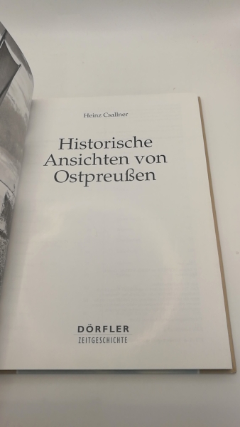 Csallner, Heinz: Historische Ansichten von Ostpreussen 