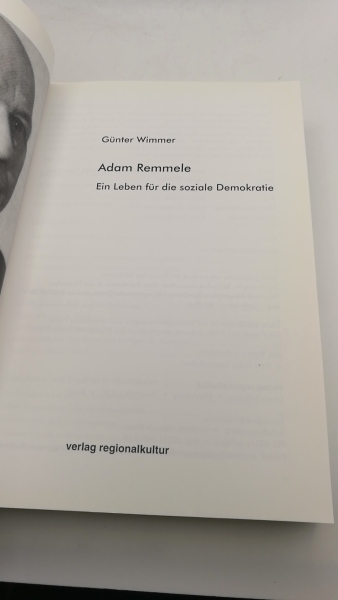 Wimmer, Günter: Adam Remmele Ein Leben für soziale Demokratie