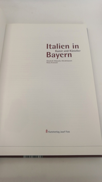 Wünsche-Werdehausen, Elisabeth: Italien in Bayern Kunst und Künstler