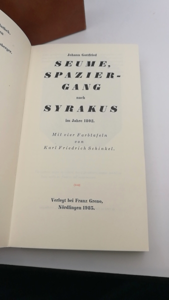 Johann Gottfried Seume: Spaziergang nach Syrakus im Jahre 1802. Mit vier Farbtafeln von Karl Friedrich Schinkel. Mit Beigabe (Schiff im Sturm...). Die Andere Bibliothek. Herausgegeben von Hans Magnus Enzensberger. Limitierte Vorzugsausgabe. 999 Exemplare.