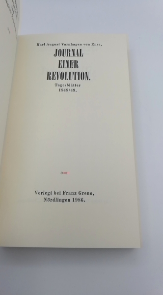 Karl August Varnhagen von Ense: Journal einer Revolution. Tagesblätter 1848/49. Mit der Beigabe: Faksimile von 1848 Die Andere Bibliothek. Herausgegeben von Hans Magnus Enzensberger. Limitierte Vorzugsausgabe. 999 Exemplare. Handschriftlich nummeriert: 23