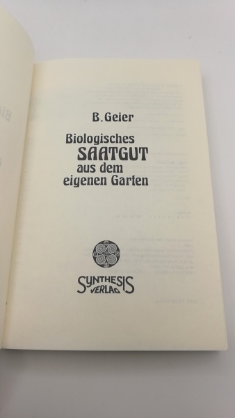 Geier, Bernward: Biologisches Saatgut aus dem eigenen Garten 