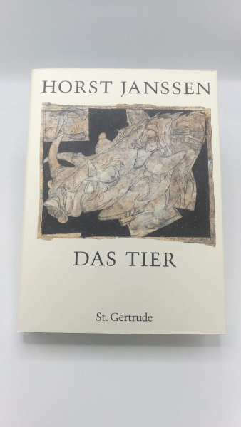 Janssen, Horst: Das Tier 1946 - 1995; Studienzeit, Fabelwelt, Nature morte, Paare, Freundschaften, Korrespondenzen, Lamme-Zeit