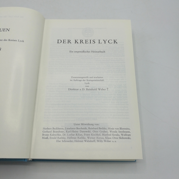 Weber, Reinhold (Verfasser): Der Kreis Lyck Ein ostpreussisches Heimatbuch / zsgest. und erarb. im Auftr. der Kreisgemeinschaft Lyck von Reinhold Weber. Unter Mitw. von: Herbert Beckherrn ...