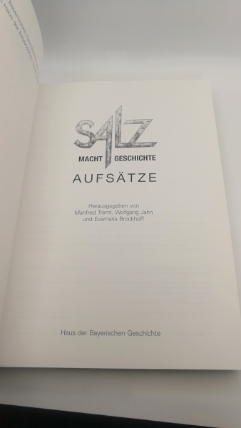 Haus der Bayer. Geschichte (Hrsg.), : Salz, Macht, Geschichte Aufsätze