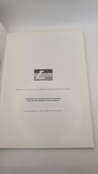 Ammermann, Oltmann: Schiffahrt der Inselgemeinde Langeoog Chronik der Reederei und Inselbahn  ...