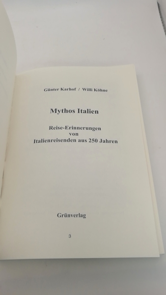 Karhof, Günter Köhne, Willi: Mythos Italien Reise-Erinnerungen von Italienreisenden aus 250 Jahren / Günter Karhof/Willi Köhne