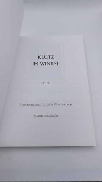 Brüsehafer, Martin: Klütz im Winkel Eine heimatgeschichtliche Plauderei