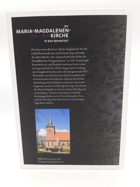 Auge, Oliver: Die Maria-Magdalenen-Kirche in Bad Bramstedt, 1316-2016 Die Geschichte eines Gotteshauses, seiner Pfarrei und seiner Gemeinde im südlichen Holstein / herausgegeben von Oliver Auge im Auftrag der Evangelisch-Lutherischen Kirchengemeinde Bad B