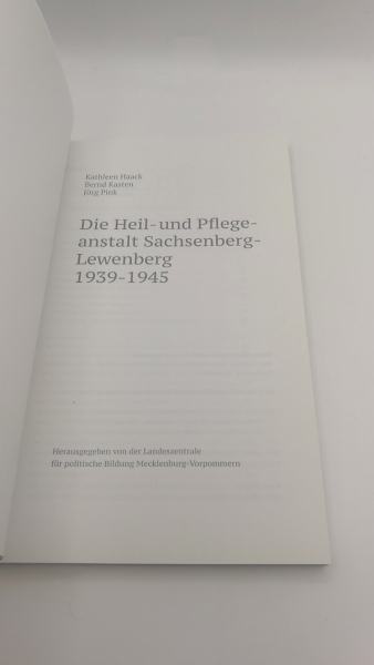 Haack, Kathleen: Die Heil- und Pflegeanstalt Sachsenberg-Lewenberg 1939-1945 