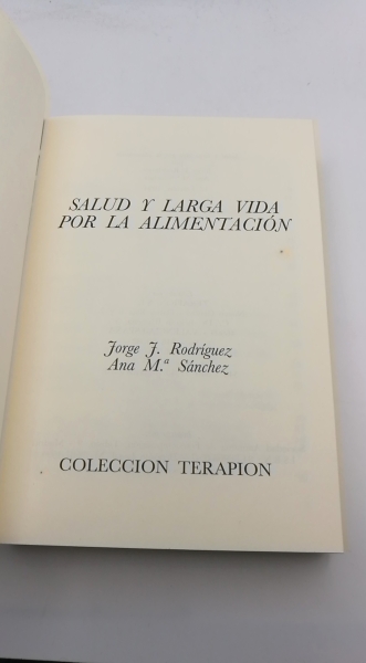 Rodríguez, Jorge J.: Salud y larga vida por la alimentación