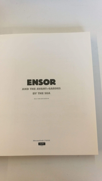 Willy van den Bussche: Ensor And the Avant-Gardes by the sea