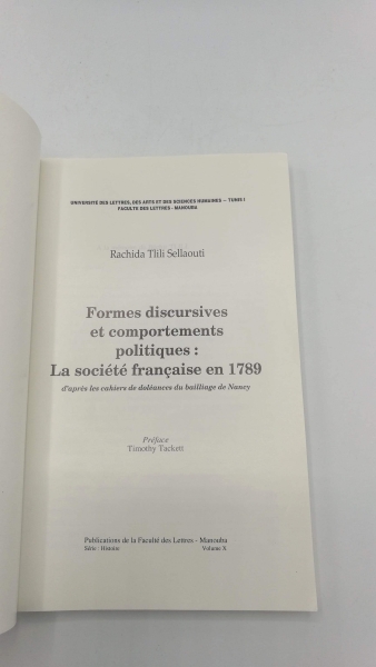 Sellaouti, Rachida Tlili: Formes discursives et comportements politiques: La société francaise en 1789 d'après les cahiers de doléances du bailliage de Nancy. Vol. X