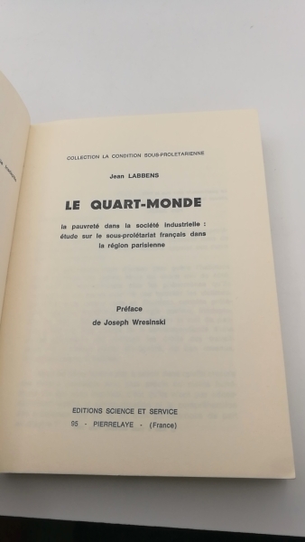 Labbens, Jean: Le quart monde La pauvrete dans la societe industrielle, etude sur le sous-proletariat français dans la region parisienne