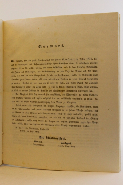 Stadt Wunsiedel: Das Brandunglück der Stadt Wunsiedel im Jahre 1834 und der Wiederaufbau derselben in den Jahren 1835 bis 1843 Ein Beitrag zur Stadtchronik mit 2 Situationsplänen. Gewidmet den Wohlthätern der Stadt Wunsiedel nach dem Brande von 1834.