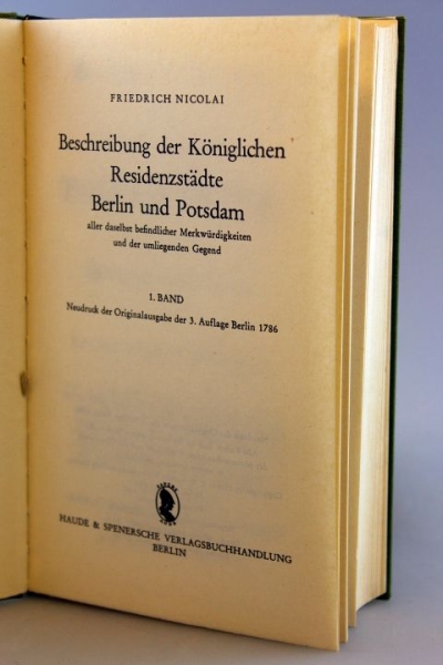 Nicolai, Friedrich: Beschreibung der Königlichen Residenzstädte Berlin und Potsdam aller daselbst befindlicher Merkwürdigkeiten und der umliegenden Gegend