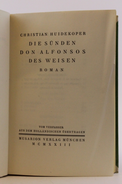 Huidekoper, chr.: Die Sünden Don Alfonsos des Weisen Roman. Vom Verfasser aus dem Holländischen übertragen.