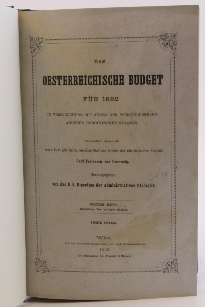 Czoernig, C. Freiherr von: Das Osterreichische Budget für 1862 In Vergleichung mit jenen der vorzüglicheren anderen Europäischen Staaten. 1., 2. und 3. Heft