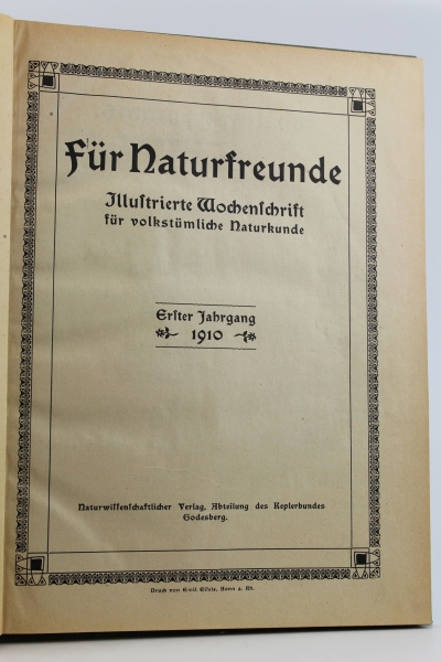 Sexauer / Busemann (Hrsg.), F. / L.: Für Naturfreunde. Illustriertes Wochenblatt für volkstümliche Naturkunde. Erster Jahrgang 1910