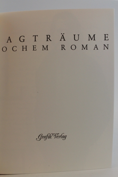 Jochem Roman: Tagträume lose beiliegend: signierte original Farbradierung "Schöne Gruss" mit Seidenpapier.