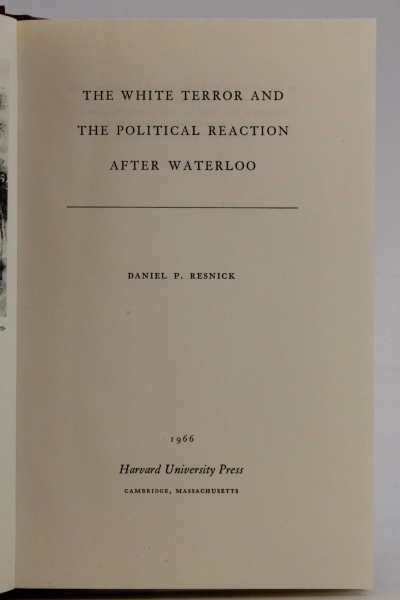 Resnick, Daniel Philip: The White Terror and the Political Reaction after Waterloo