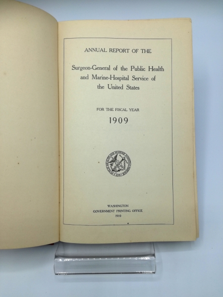 Treasury Department: Annual report of the Surgeon-General of the Public Health and Marine-Hospital Service of the United States For the fiscal year 1909