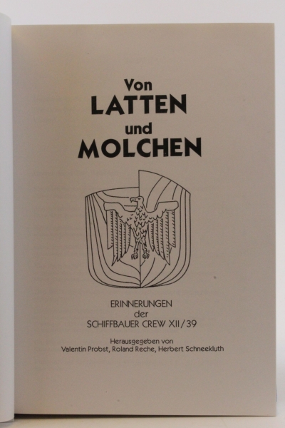 Probst, Valentin, R. Reche, H. Schneekluth (Hrsg.): Von Latten und Molchen Erinnerungen einer Schiffbauer Crew XII / 39