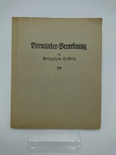 Verordnung: Gemeinschaftliche Vormünder-Verordnung im Herzogthum Holstein