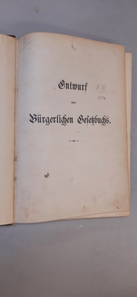 Reichstag: Entwurf eines Bürgerlichen Gesetzbuchs. Enwurf eines Einführungsgesetzes zum Bürgerlichen Gesetzbuche