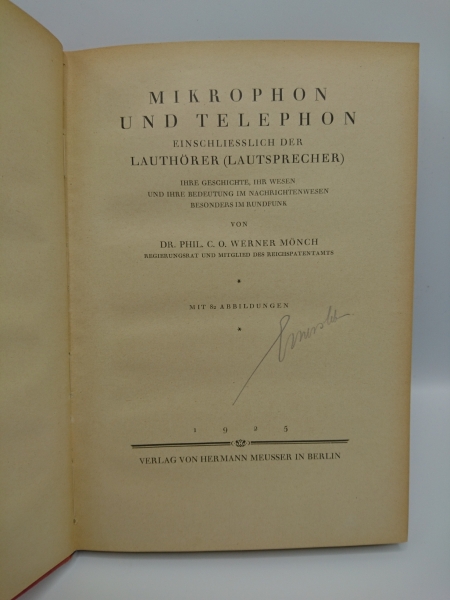 Mönch, Dr. phil. C. O. Werner: Mikrophon und Telephon einschliesslich der Lauthörer (Lautsprecher). Ihre Geschichte, ihr Wesen und ihre Bedeutung im Nachrichtenwesen besonders im Rundfunk