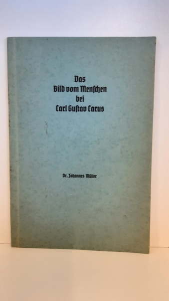 Müller, Johannes: Das Bild vom Menschen bei Carl Gustav Carus