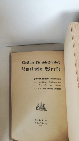 Christian Dietrich Grabbe, Eduard Grisebach (Hrsg.): Grabbe's Werke Christian Dietrich Grabbe's sämtliche Werke in vier Bänden herausgegeben mit textkritischen Anhängen udn der Biografie des Dichters