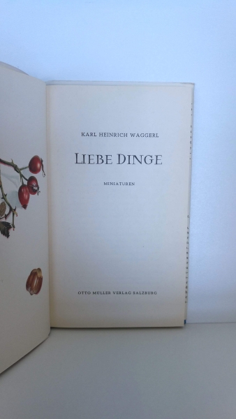 Waggerl, Karl Heinrich: Liebe Dinge