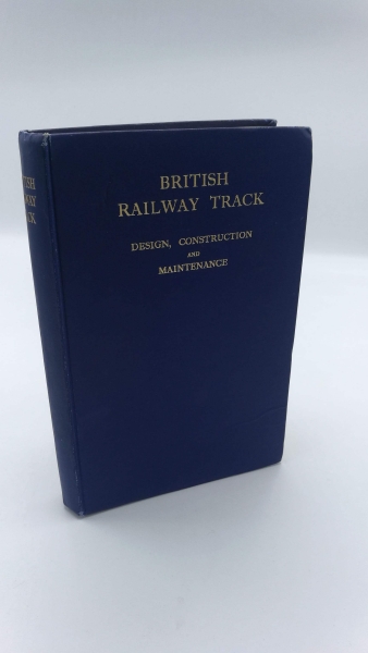 Hamnett (Hrsg.), R. A.: British Railway Track. Design, Construction and Maintenance Compiled by a Committee of the Permanent Way Institution