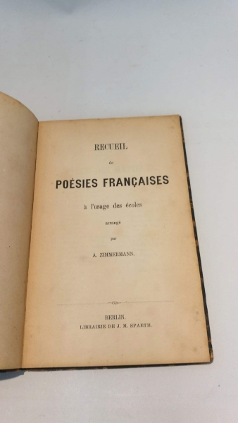 Zimmermann, A.: Recueil de poésies francaises à l'usage des écoles arrangé par A. Zimmermann